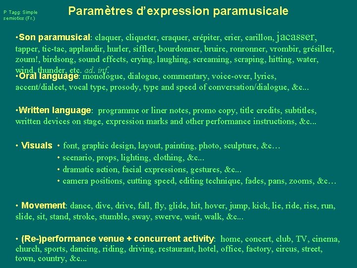 P Tagg: Simple semiotics (Fr. ) Paramètres d’expression paramusicale • Son paramusical: claquer, cliqueter,