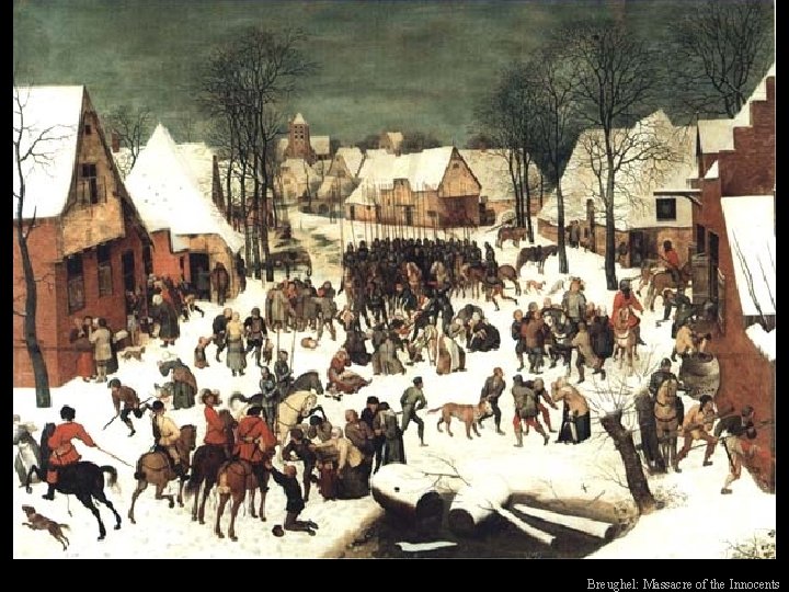 Breughel: Massacre of the Innocents 