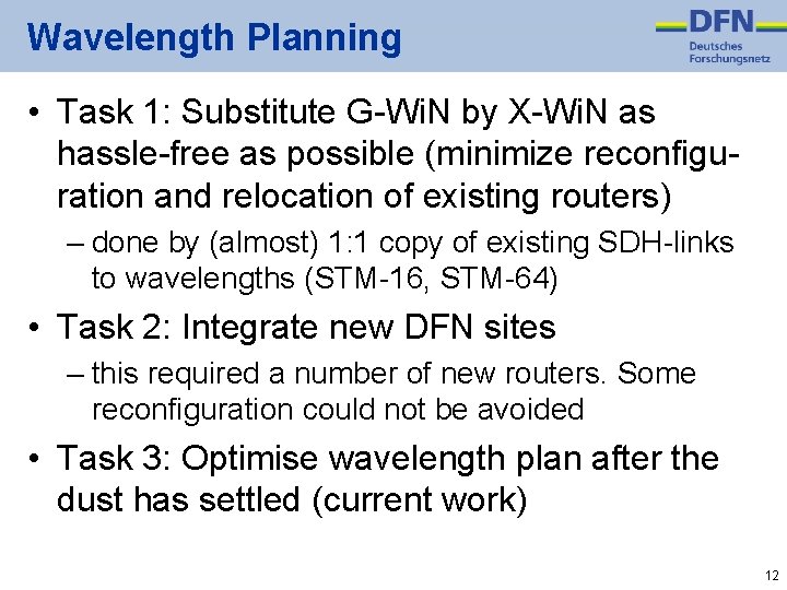 Wavelength Planning • Task 1: Substitute G-Wi. N by X-Wi. N as hassle-free as