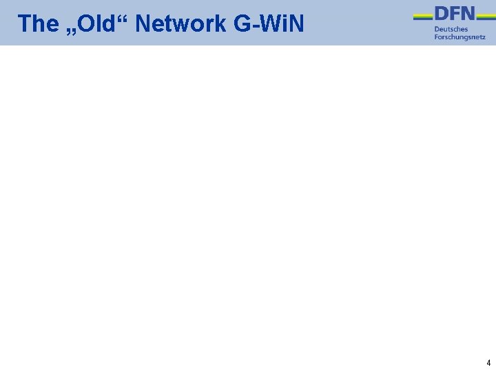 The „Old“ Network G-Wi. N 4 