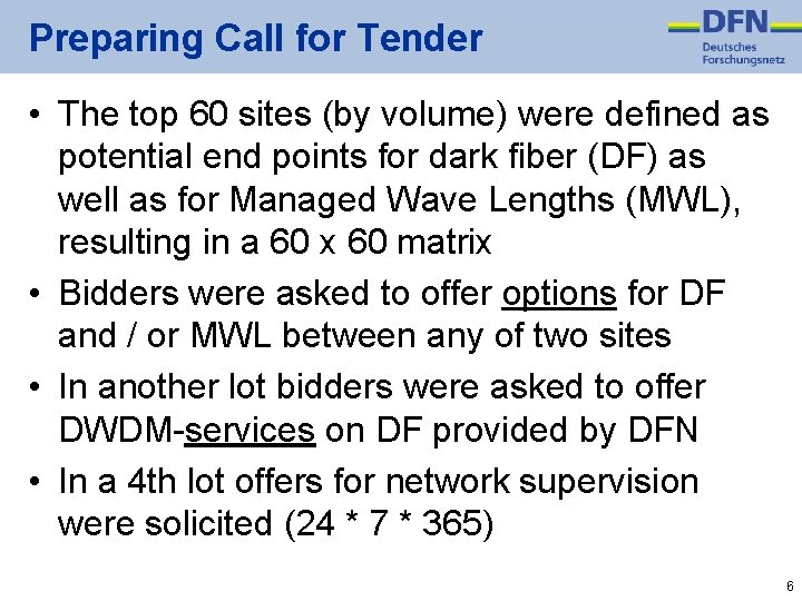 Preparing Call for Tender • The top 60 sites (by volume) were defined as