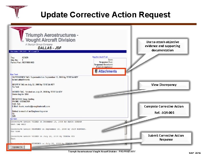 Update Corrective Action Request Use to attach objective evidence and supporting documentation View Discrepancy