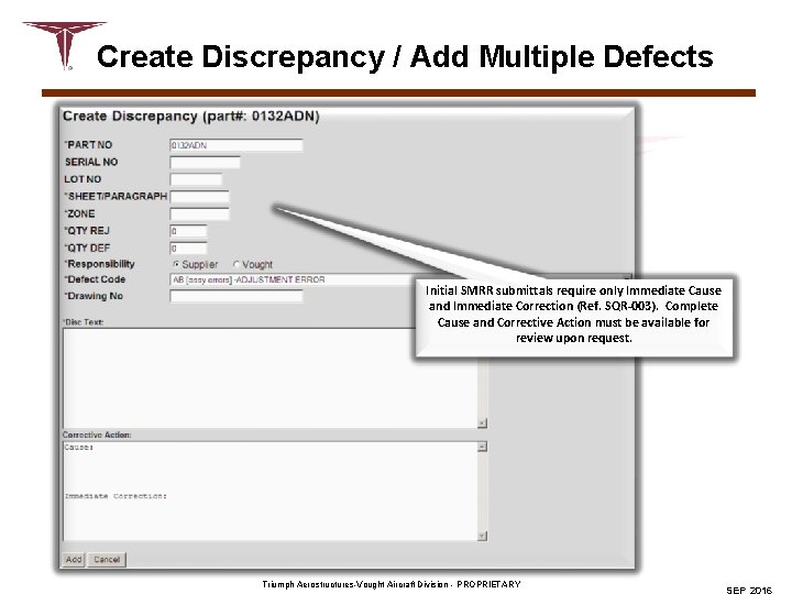 Create Discrepancy / Add Multiple Defects Initial SMRR submittals require only Immediate Cause and