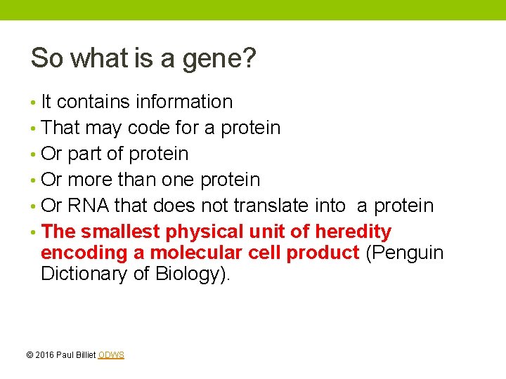 So what is a gene? • It contains information • That may code for So what is a gene? • It contains information • That may code for