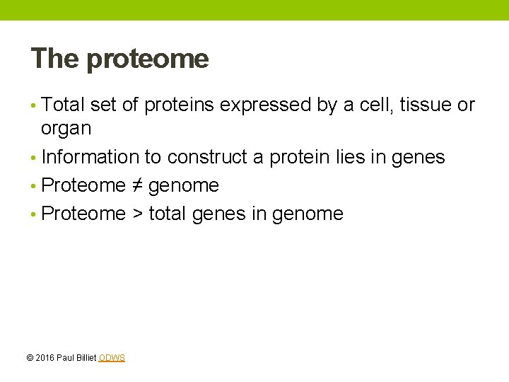 The proteome • Total set of proteins expressed by a cell, tissue or organ The proteome • Total set of proteins expressed by a cell, tissue or organ
