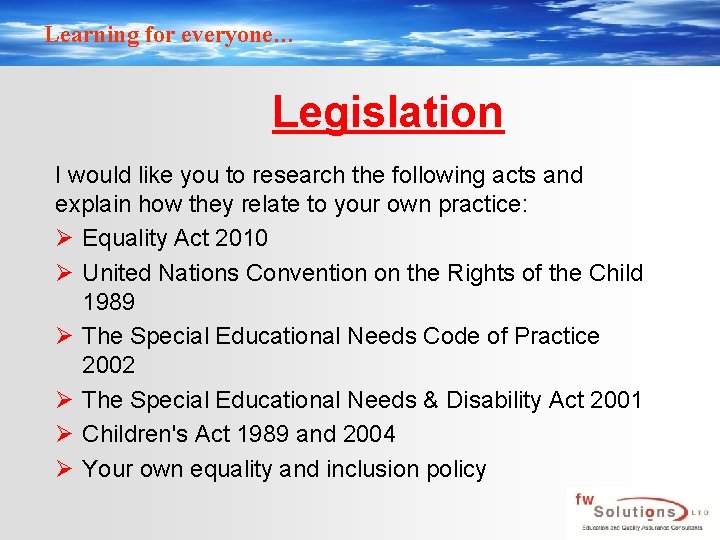 Learning for everyone… Legislation I would like you to research the following acts and