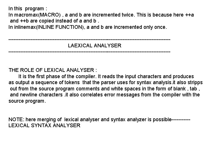 In this program : In macromax(MACRO) , a and b are incremented twice. This