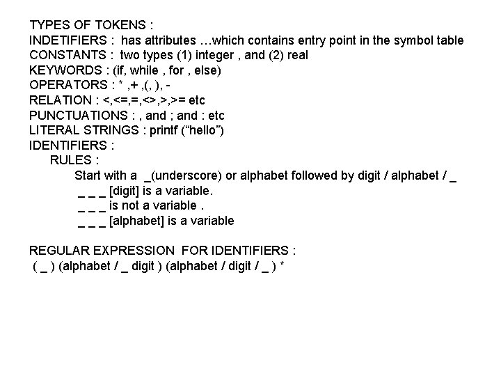 TYPES OF TOKENS : INDETIFIERS : has attributes …which contains entry point in the