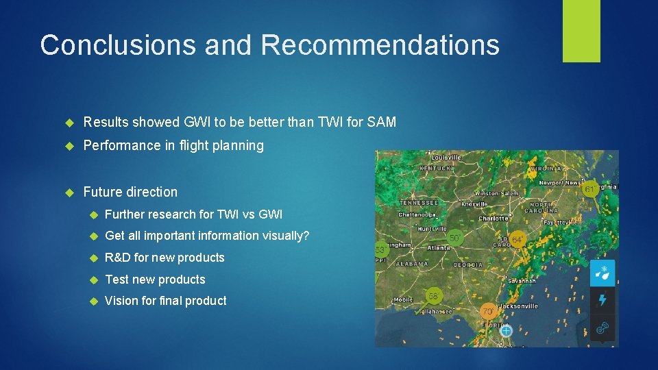 Conclusions and Recommendations Results showed GWI to be better than TWI for SAM Performance Conclusions and Recommendations Results showed GWI to be better than TWI for SAM Performance