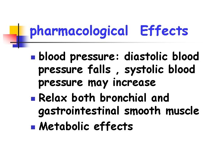 pharmacological Effects blood pressure: diastolic blood pressure falls , systolic blood pressure may increase