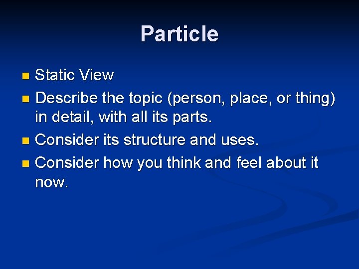 Particle Static View n Describe the topic (person, place, or thing) in detail, with