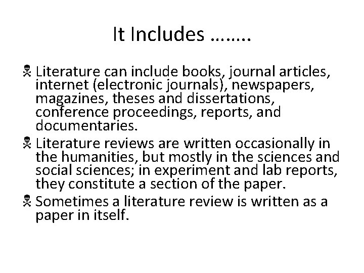 It Includes ……. . N Literature can include books, journal articles, internet (electronic journals),