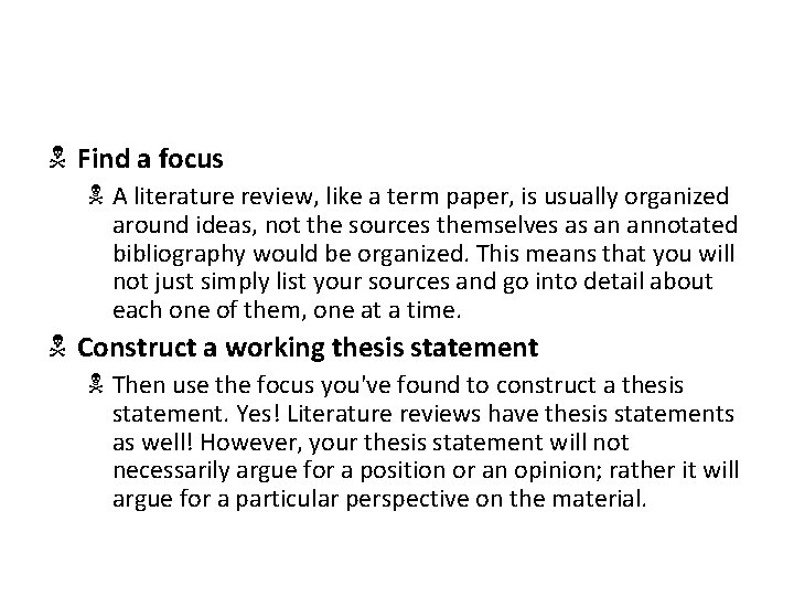 N Find a focus N A literature review, like a term paper, is usually