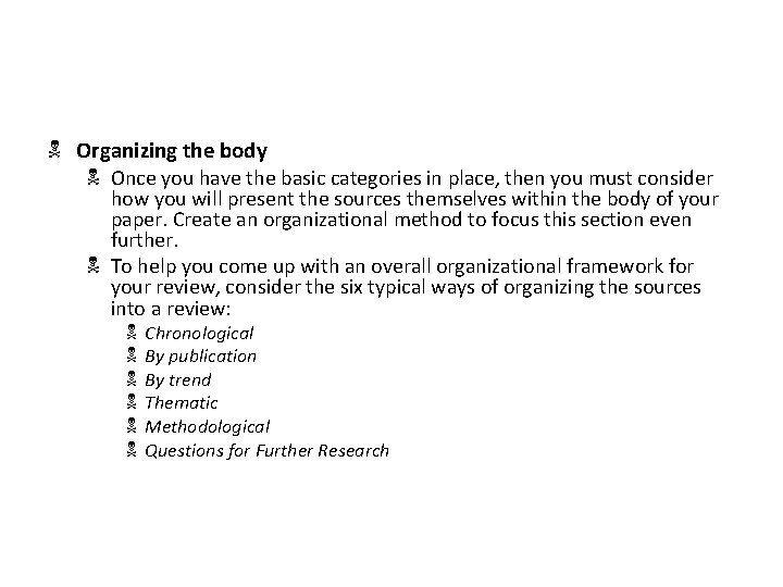 N Organizing the body N Once you have the basic categories in place, then