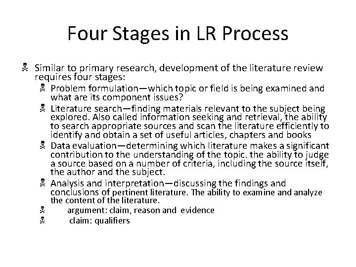 Four Stages in LR Process N Similar to primary research, development of the literature