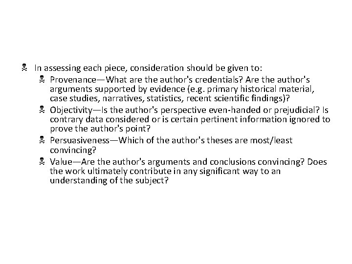 N In assessing each piece, consideration should be given to: N Provenance—What are the