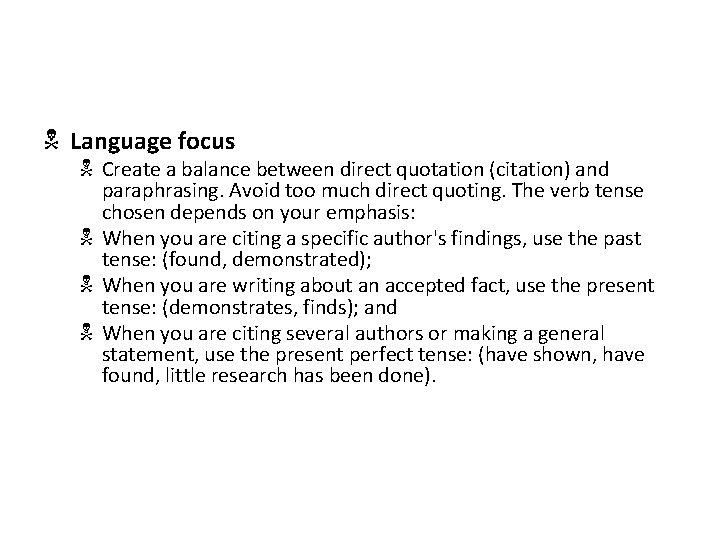 N Language focus N Create a balance between direct quotation (citation) and paraphrasing. Avoid