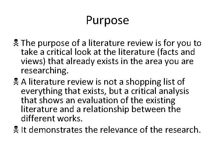 Purpose N The purpose of a literature review is for you to take a
