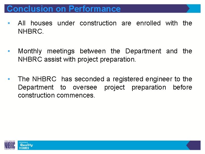 Conclusion on Performance • All houses under construction are enrolled with the NHBRC. •