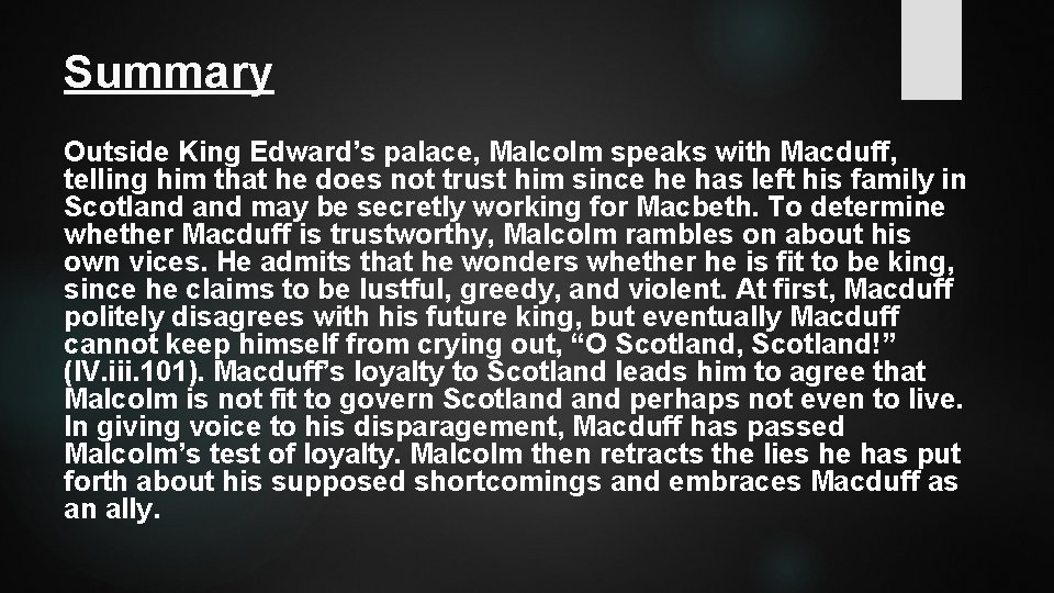 Summary Outside King Edward’s palace, Malcolm speaks with Macduff, telling him that he does