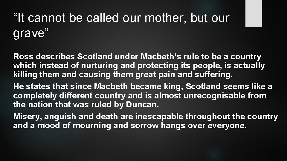 “It cannot be called our mother, but our grave” Ross describes Scotland under Macbeth’s