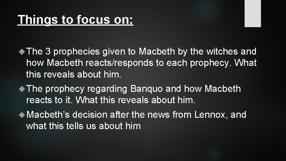 Things to focus on: The 3 prophecies given to Macbeth by the witches and