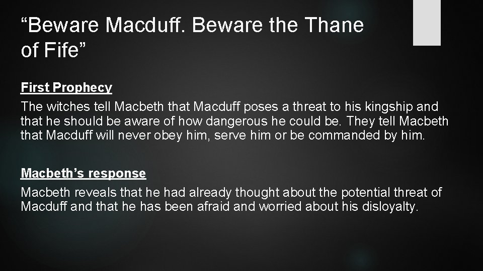 “Beware Macduff. Beware the Thane of Fife” First Prophecy The witches tell Macbeth that