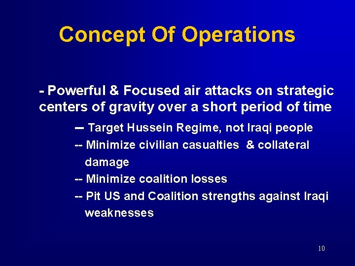 Concept Of Operations - Powerful & Focused air attacks on strategic centers of gravity