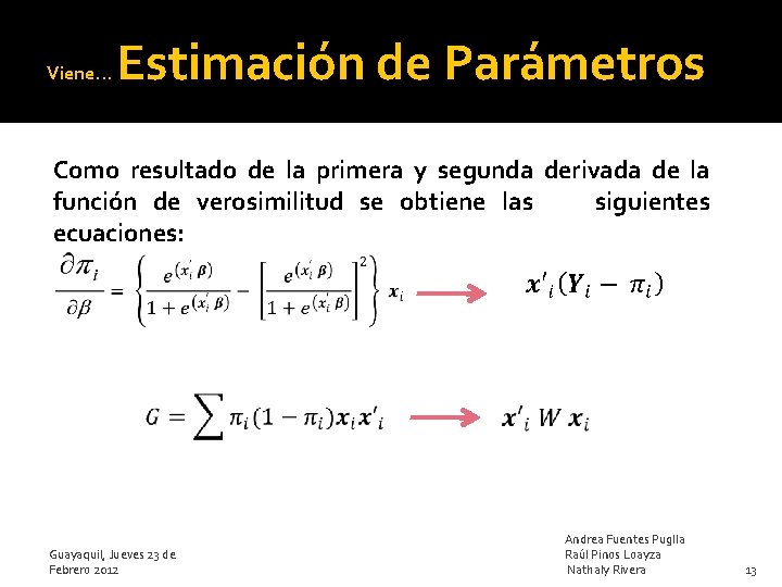 Viene… Estimación de Parámetros Como resultado de la primera y segunda derivada de la Viene… Estimación de Parámetros Como resultado de la primera y segunda derivada de la