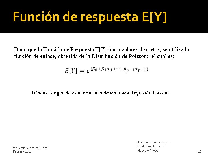 Función de respuesta E[Y] Dado que la Función de Respuesta E[Y] toma valores discretos,