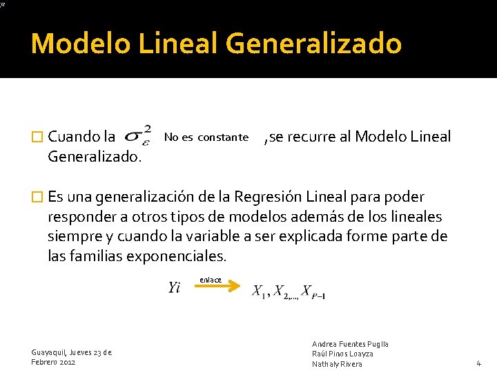 Modelo Lineal Generalizado � Cuando la No es constante Generalizado. , se recurre al