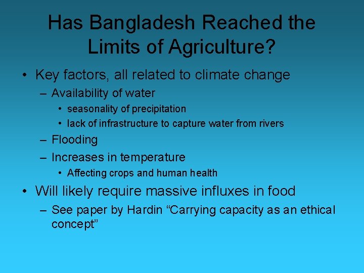 Has Bangladesh Reached the Limits of Agriculture? • Key factors, all related to climate