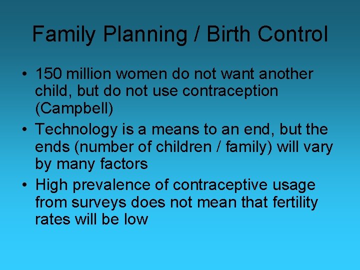 Family Planning / Birth Control • 150 million women do not want another child,