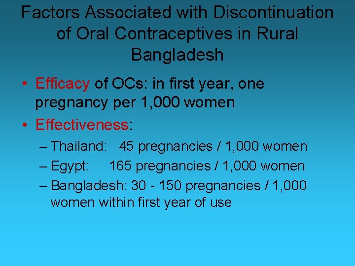 Factors Associated with Discontinuation of Oral Contraceptives in Rural Bangladesh • Efficacy of OCs: