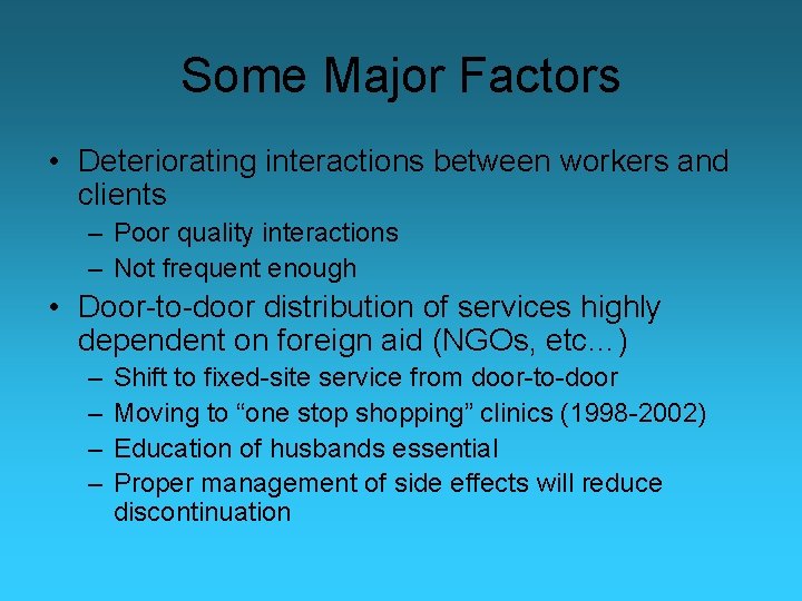 Some Major Factors • Deteriorating interactions between workers and clients – Poor quality interactions