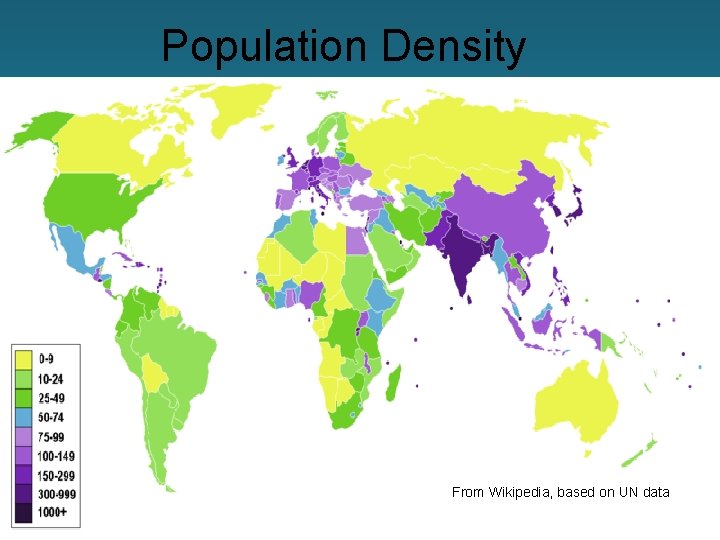 Population Density From Wikipedia, based on UN data 