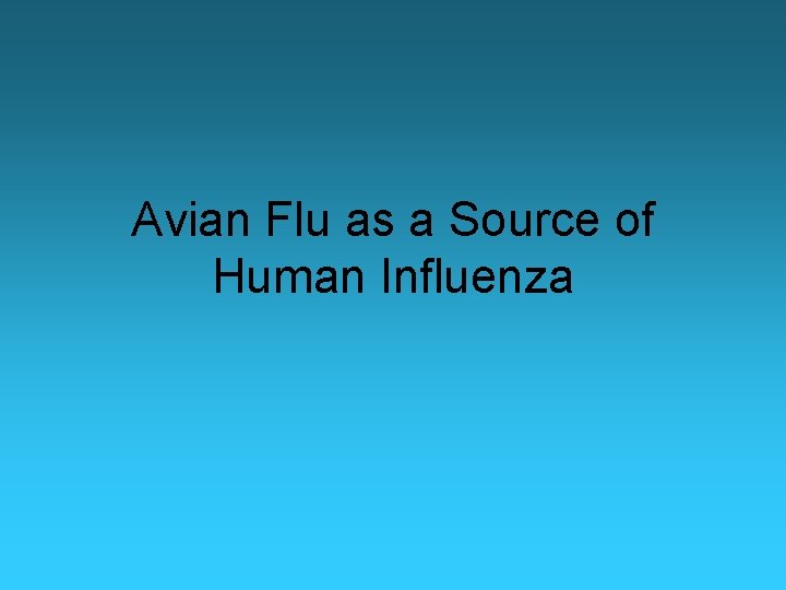 Avian Flu as a Source of Human Influenza 