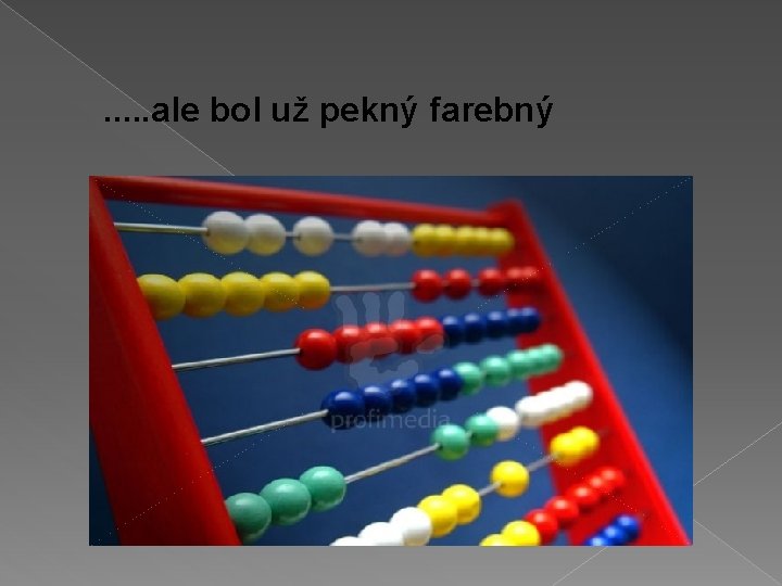 . . . ale bol už pekný farebný 