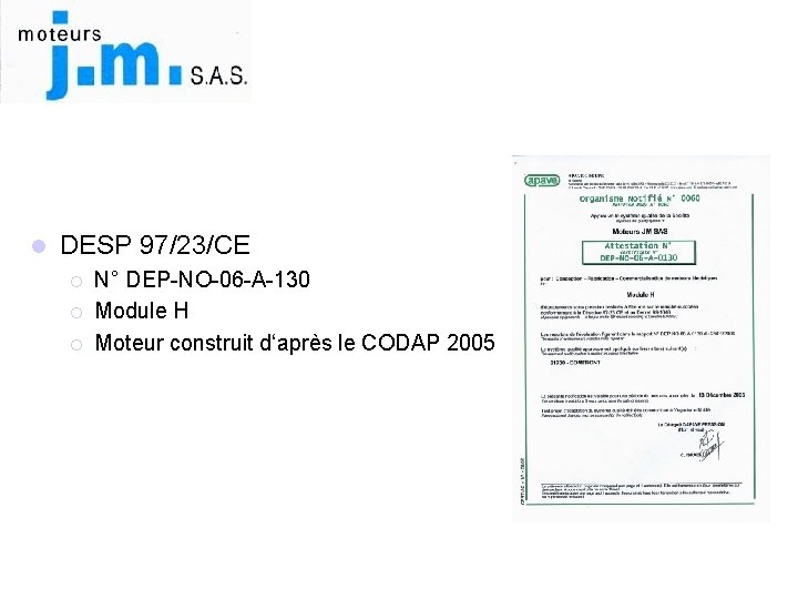 l DESP 97/23/CE ¡ ¡ ¡ N° DEP-NO-06 -A-130 Module H Moteur construit d‘après