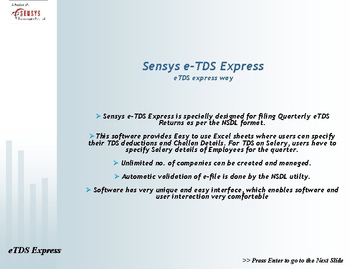 Sensys e-TDS Express e. TDS express way Ø Sensys e-TDS Express is specially designed