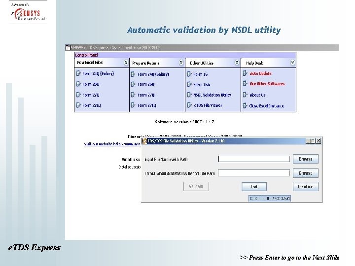 Automatic validation by NSDL utility e. TDS Express >> Press Enter to go to