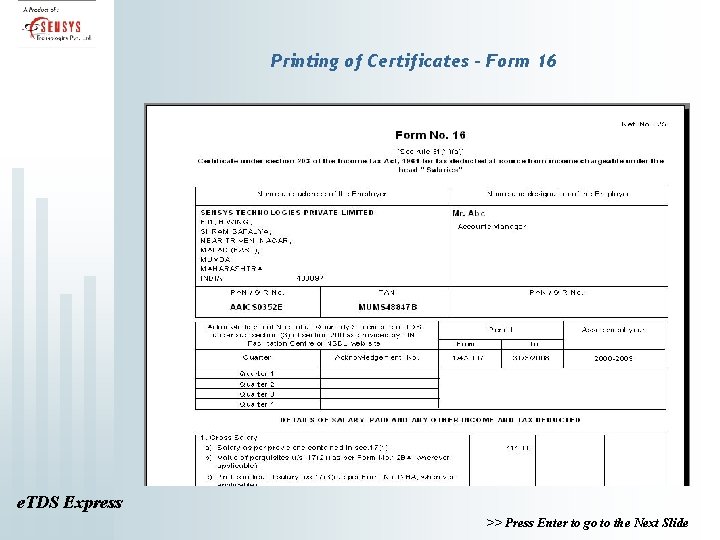 Printing of Certificates – Form 16 e. TDS Express >> Press Enter to go