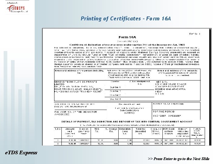 Printing of Certificates – Form 16 A e. TDS Express >> Press Enter to