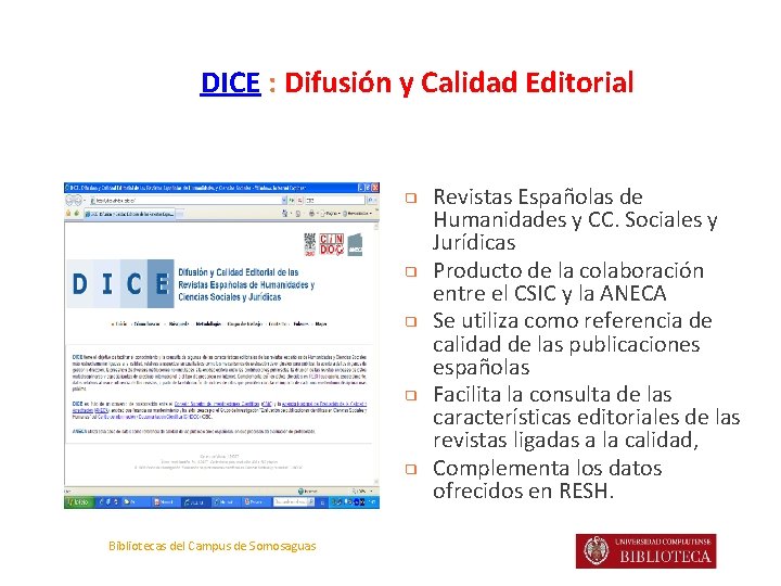 DICE : Difusión y Calidad Editorial ❑ ❑ ❑ Bibliotecas del Campus de Somosaguas