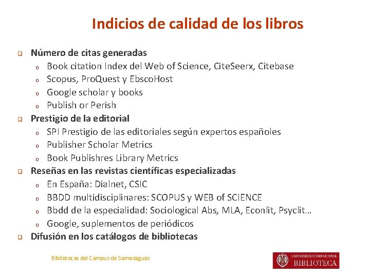 Indicios de calidad de los libros ❑ ❑ Número de citas generadas o Book