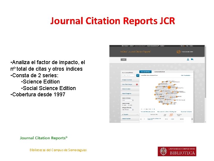 Journal Citation Reports JCR • Analiza el factor de impacto, el nº total de