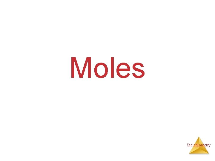 Moles Stoichiometry 