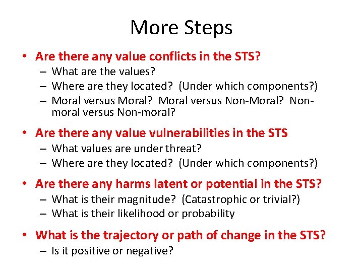 More Steps • Are there any value conflicts in the STS? – What are