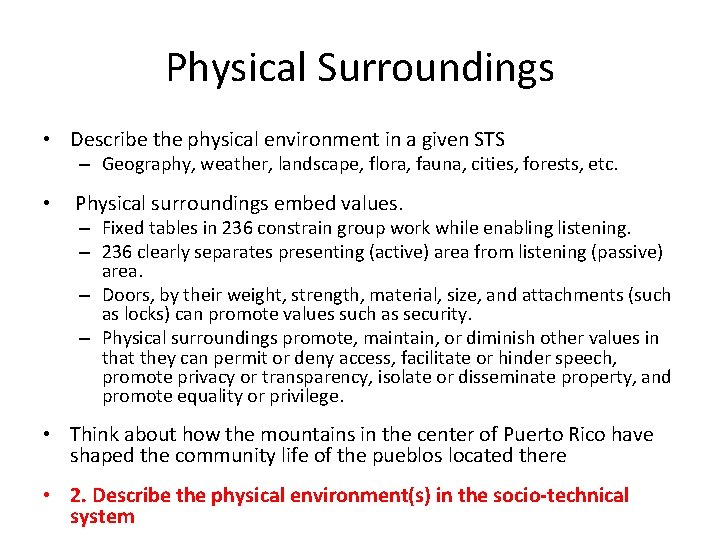 Physical Surroundings • Describe the physical environment in a given STS – Geography, weather,