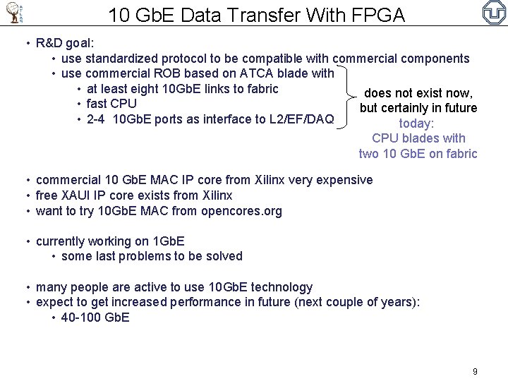 10 Gb. E Data Transfer With FPGA • R&D goal: • use standardized protocol